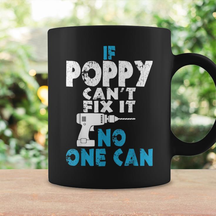 If Poppy Cant Fix It No One Can Coffee Mug Gifts ideas
