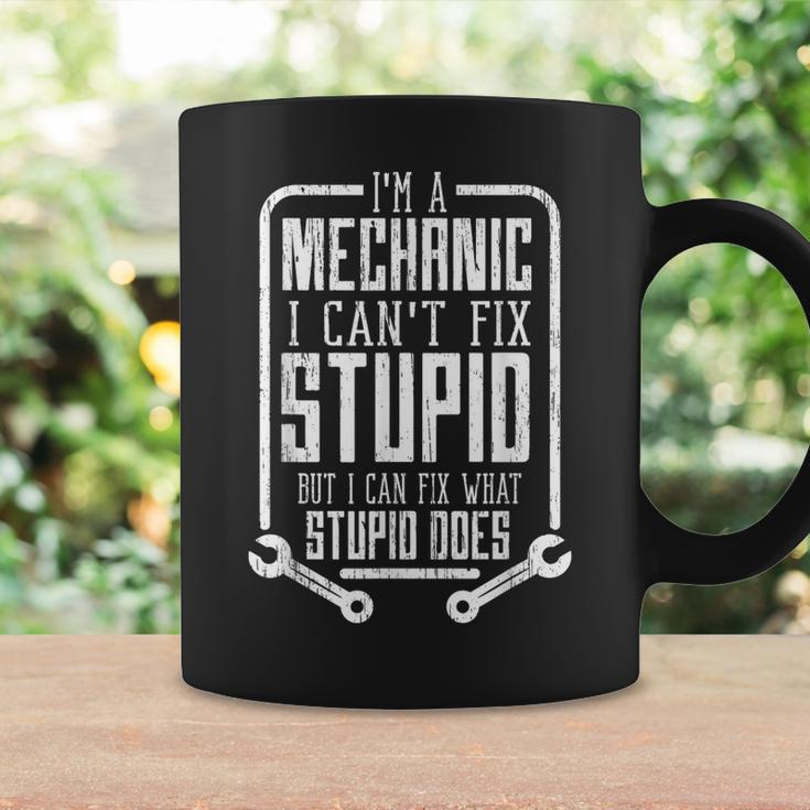 Im A Mechanic I Cant Fix Stupid Funny Fathers Day Gift Men Coffee Mug Gifts ideas