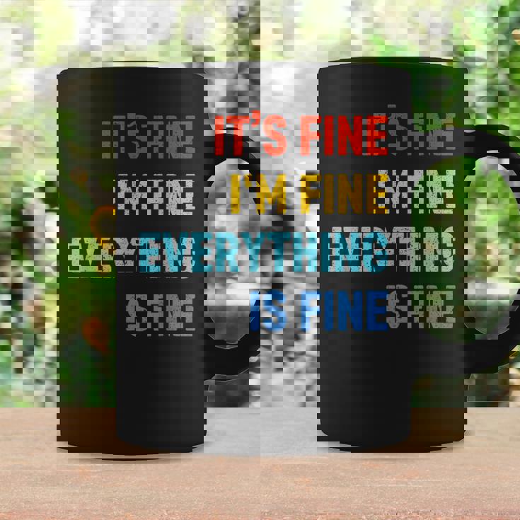 Im Its Fine - Passive Aggressive Funny Everything Is Fine Coffee Mug Gifts ideas