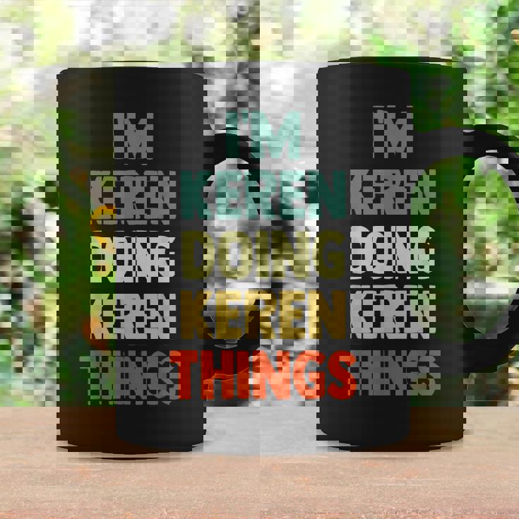 I'm Keren Doing Keren Things Fun Personalized Name Keren Coffee Mug Gifts ideas