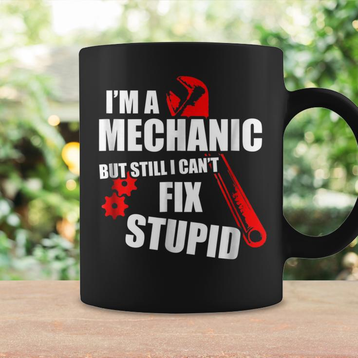 Im Mechanic But Still I Cant Fix Stupid_ Mens Gift For Mens Coffee Mug Gifts ideas