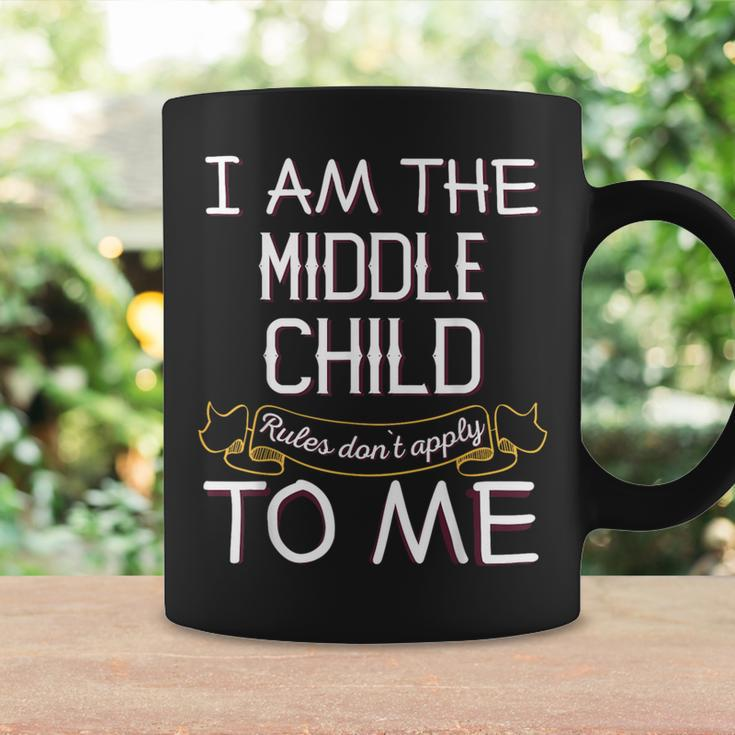 I'm The Middle Child Rules Don't Apply To Me Coffee Mug Gifts ideas