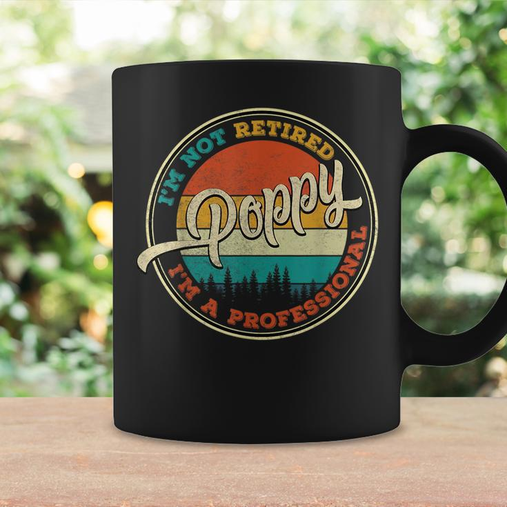 Im Not Retired Im A Professional Poppy Fathers Day Coffee Mug Gifts ideas