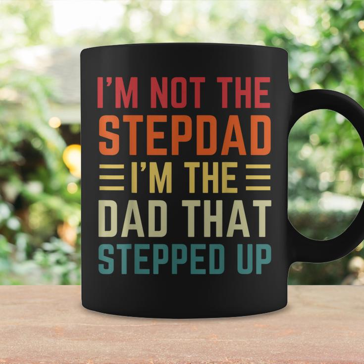 Im Not The Step Dad Im The Dad That Stepped Up Fathers Day Coffee Mug Gifts ideas
