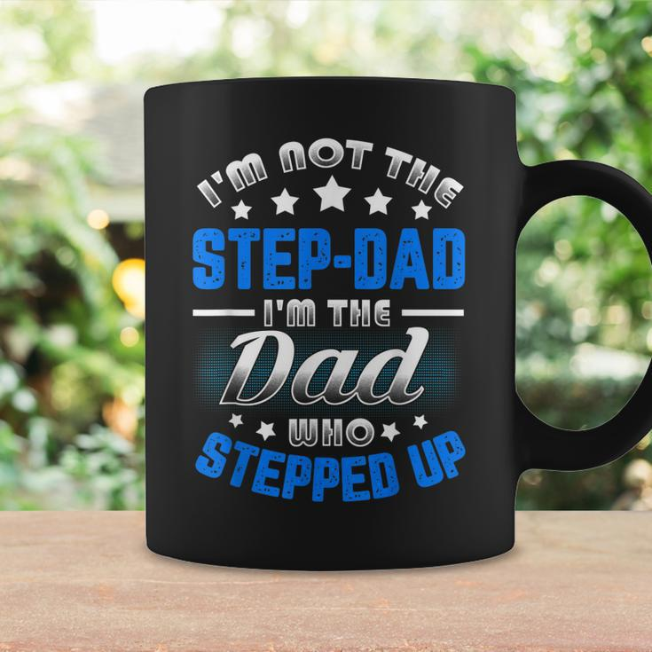 Im Not The Stepdad Im The Dad Who Stepped Up Coffee Mug Gifts ideas