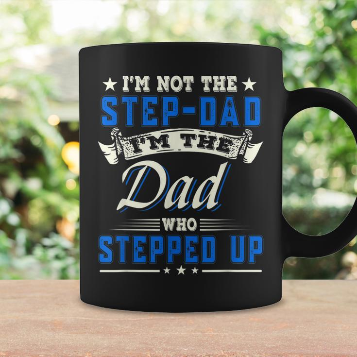 Im Not The Stepdad Im The Dad Who Stepped Up Father Gifts Coffee Mug Gifts ideas