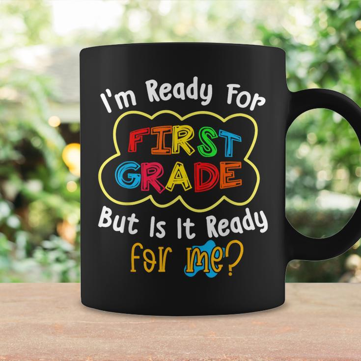 Im Ready For 1St Grade But Is It Ready For Me Funny Coffee Mug Gifts ideas