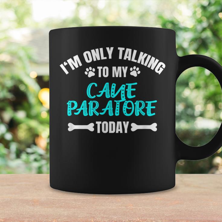 I'm Only Talking To My Cane Paratore Today Coffee Mug Gifts ideas