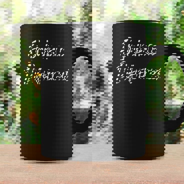 Inspirational Individuality Quote Embrace Differences Coffee Mug Gifts ideas