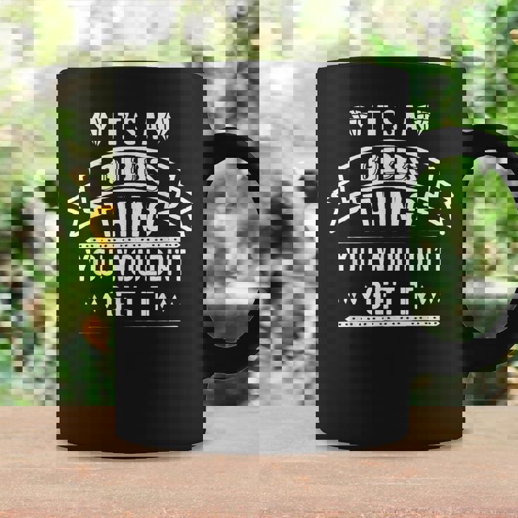 Its A Gibbs Thing You Wouldnt Get It Gibbs Last Name Funny Last Name Designs Funny Gifts Coffee Mug Gifts ideas