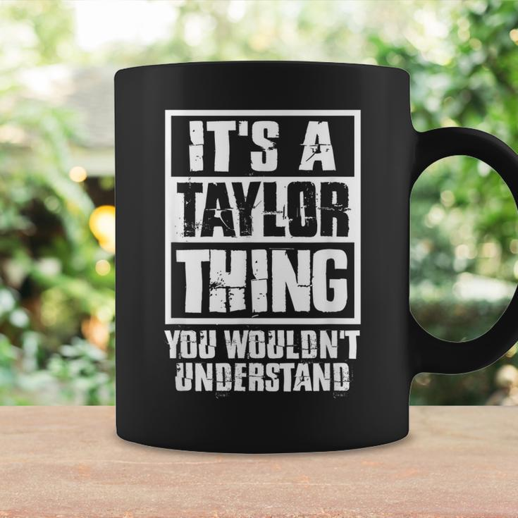 Its A Taylor Thing You Wouldnt Understand Coffee Mug Gifts ideas