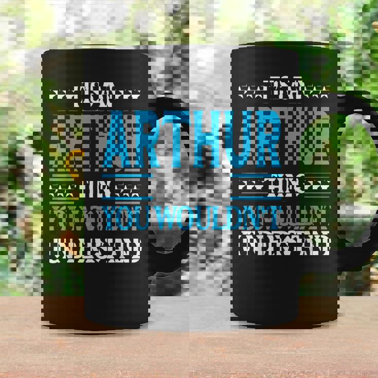 Its An Arthur Thing Wouldnt Understand First Name Arthur Coffee Mug Gifts ideas
