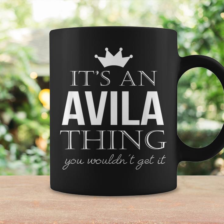 Its An Avila Thing You Wouldnt Get It Avila Last Name Funny Last Name Designs Funny Gifts Coffee Mug Gifts ideas