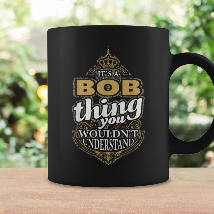 It's A Bob Thing You Wouldn't Understand V4 Coffee Mug Gifts ideas