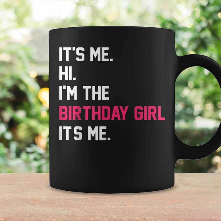 It's Me Hi I'm The Birthday Girl It's Me Birthday Girl Party Coffee Mug Gifts ideas