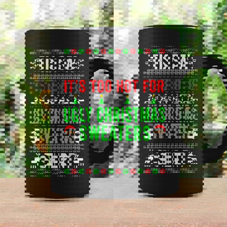 This Is My It's Too Hot For Ugly Christmas Sweaters Winter Coffee Mug Gifts ideas