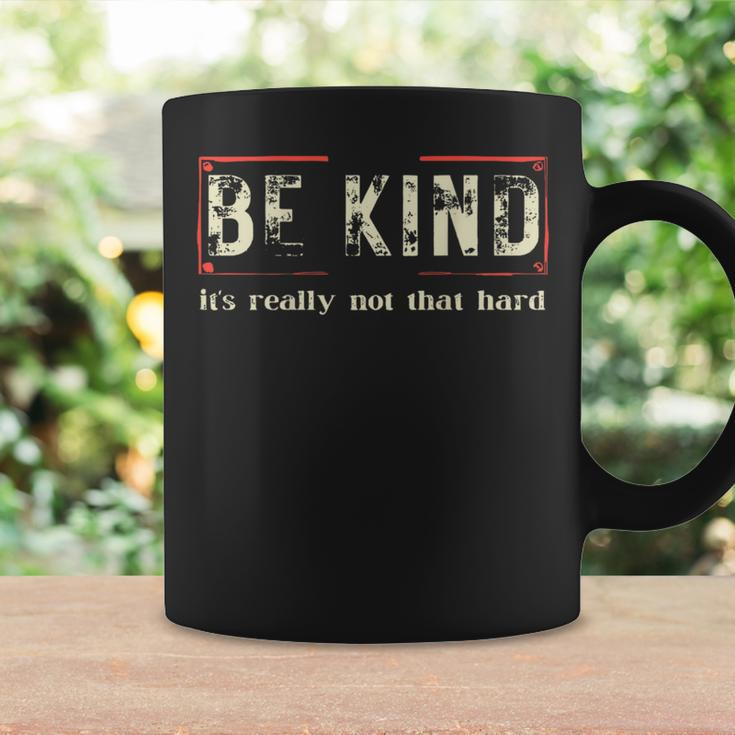Be Kind It's Really Not That Hard Coffee Mug Gifts ideas