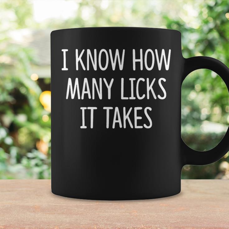 I Know How Many Licks It Takes Coffee Mug Gifts ideas