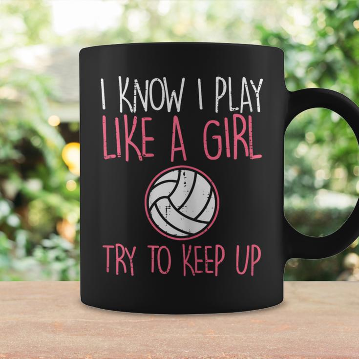 I Know I Play Like A Girl Volleyball Cute Sports Girls Women Coffee Mug Gifts ideas