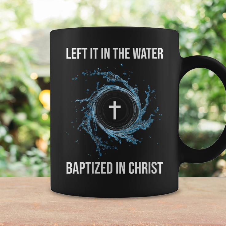 Left It In The Water Baptized In Christ Water Baptism Faith Coffee Mug Gifts ideas