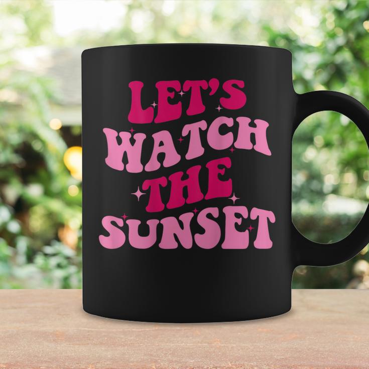 Lets Watch The Sunset Funny Saying Groovy Apparel Coffee Mug Gifts ideas