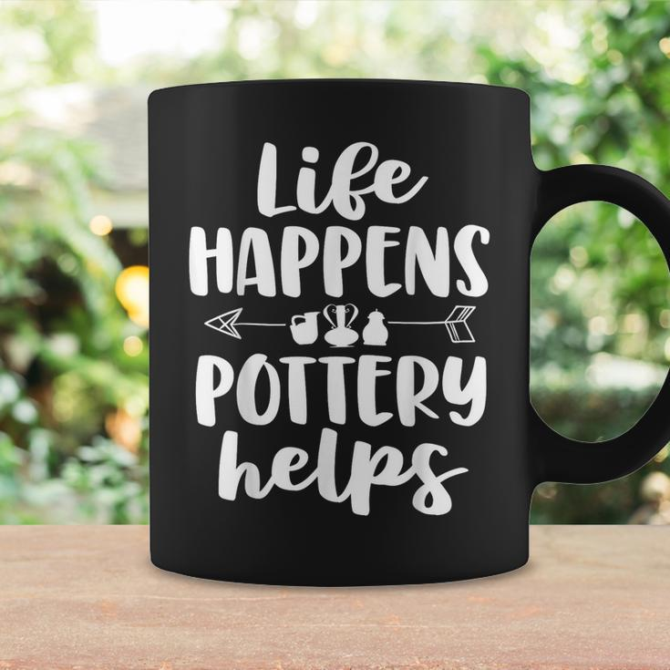 Life Happens Pottery Helps Pottery Women Coffee Mug Gifts ideas