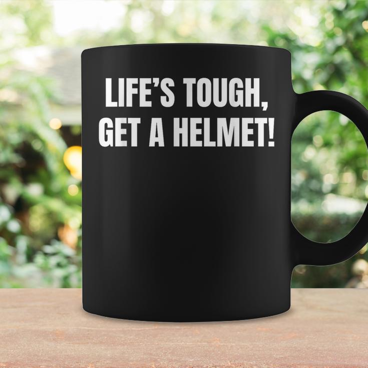 Life's Tough Get A Helmet Life Is Tough Inspirational Quote Coffee Mug Gifts ideas