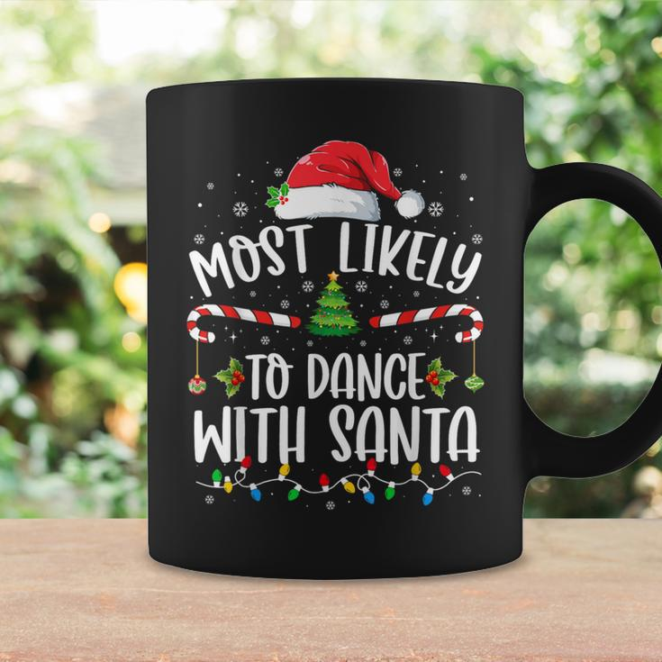 Most Likely To Dance With Santa Family Matching Christmas Coffee Mug Gifts ideas