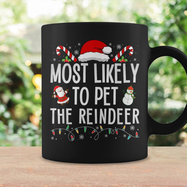Most Likely To Pet The Reindeer Matching Christmas Coffee Mug Gifts ideas