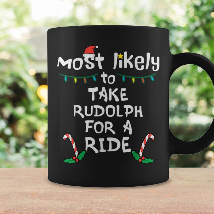 Most Likely Take Rudolf For Ride Christmas Xmas Family Match Coffee Mug Gifts ideas