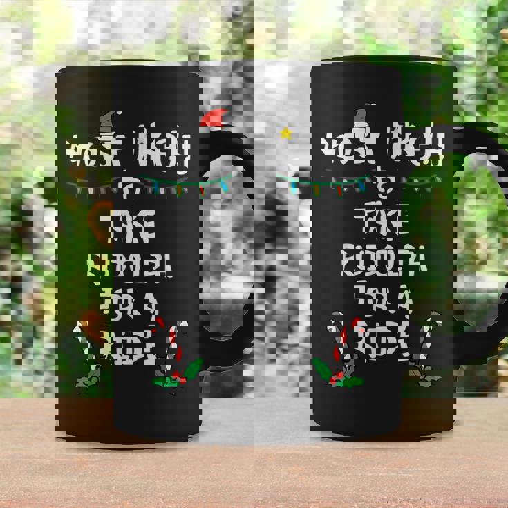 Most Likely Take Rudolf For Ride Christmas Xmas Family Match Coffee Mug Gifts ideas