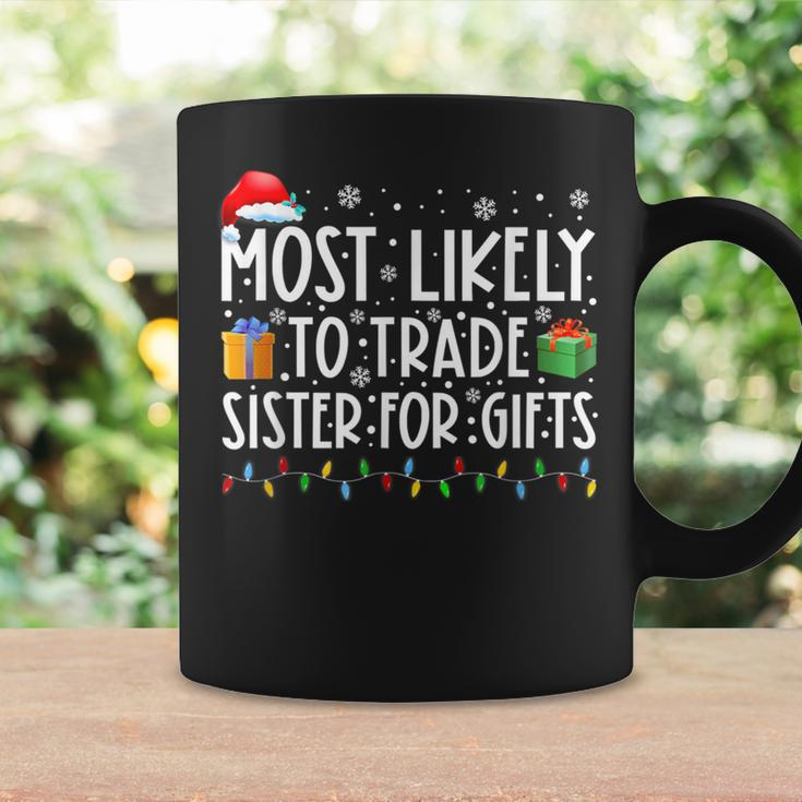 Most Likely To Trade Sister For Family Christmas Coffee Mug Gifts ideas
