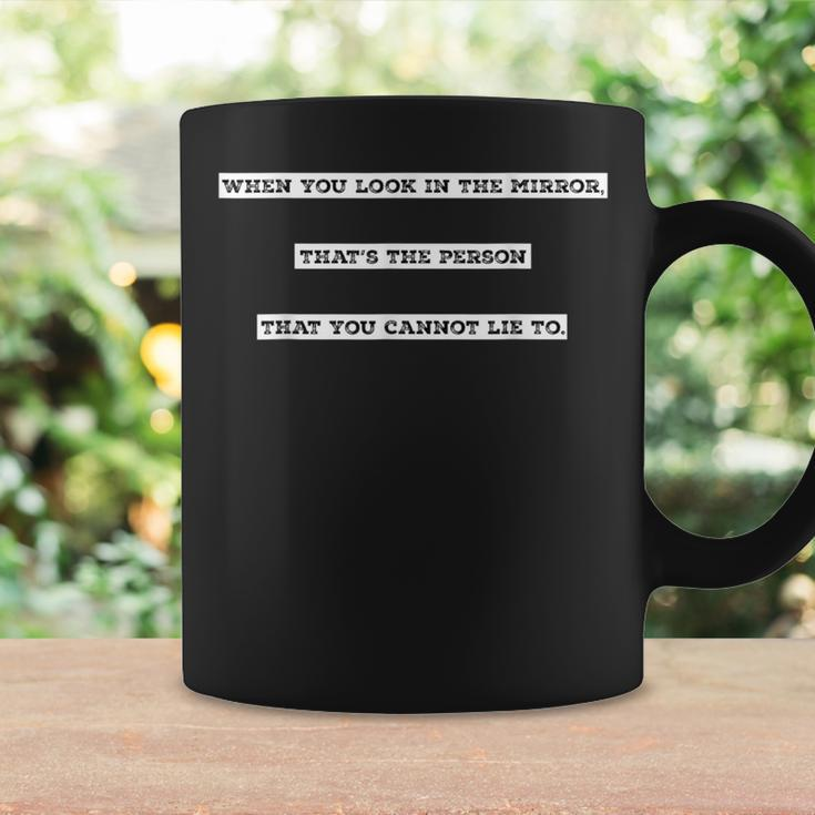 Look In The Mirror Quote Coffee Mug Gifts ideas