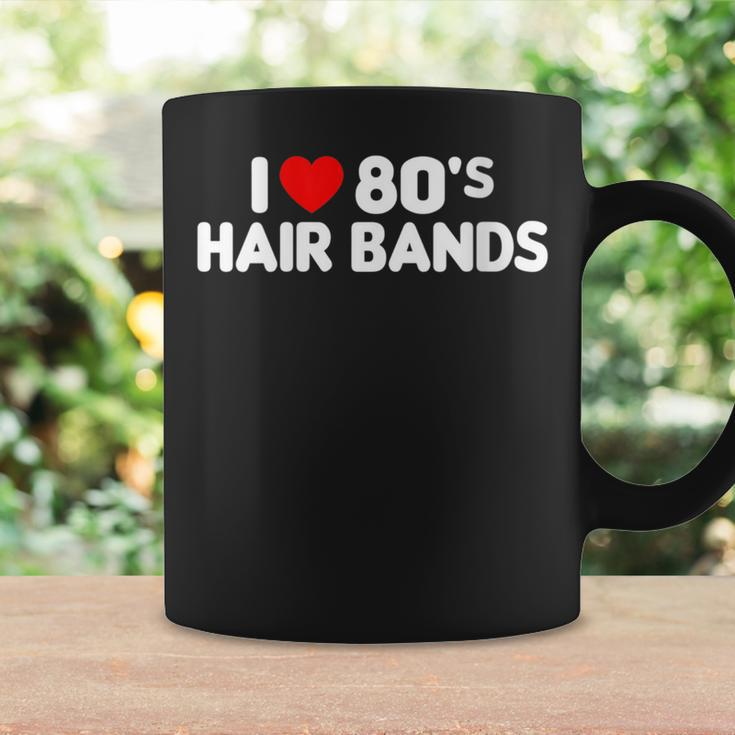 I Love 80S Hair Bands Metal Rock Glam Band Party Coffee Mug Gifts ideas