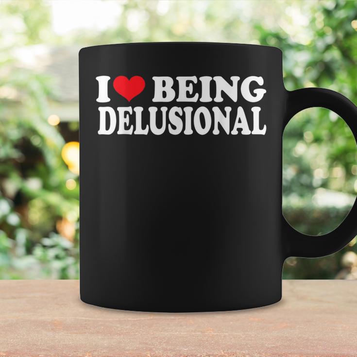 I Love Being Delusional Quote I Heart Being Delusional Coffee Mug Gifts ideas