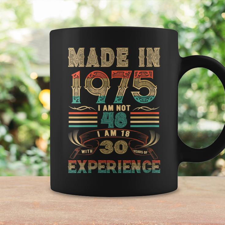 Made In 1975 I Am Not 48 Im 18 With 30 Year Of Experience Coffee Mug Gifts ideas