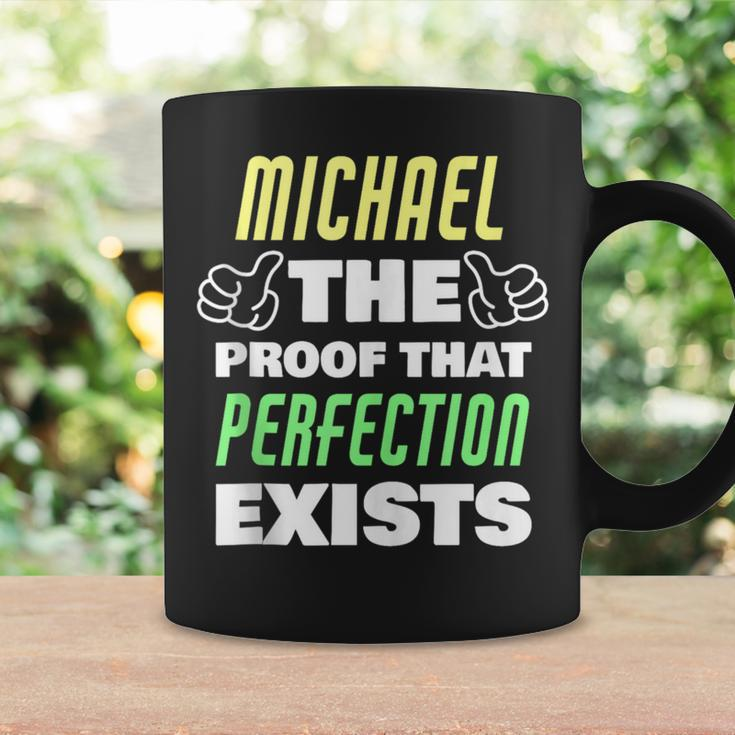 Michael The Proof That Perfection Exists Funny Michael Name Coffee Mug Gifts ideas