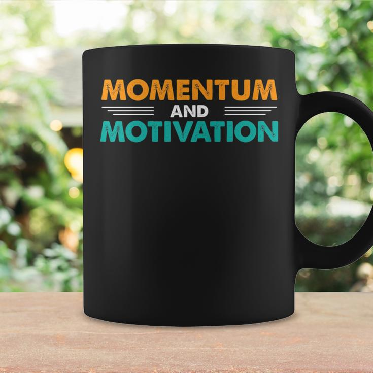 Momentum And Motivation Inspirational Quotes Coffee Mug Gifts ideas