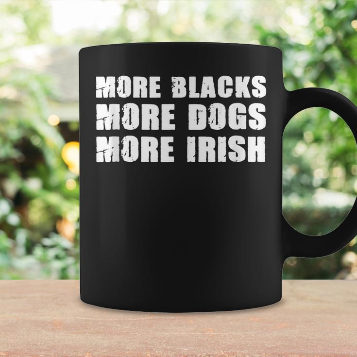 More Blacks More Dogs More IrishDog Lovers  Coffee Mug Gifts ideas