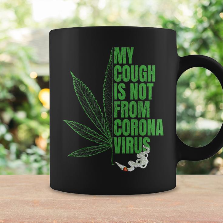 My Cough Isnt From The Virus Funny 420 Marijuana Weed Weed Funny Gifts Coffee Mug Gifts ideas