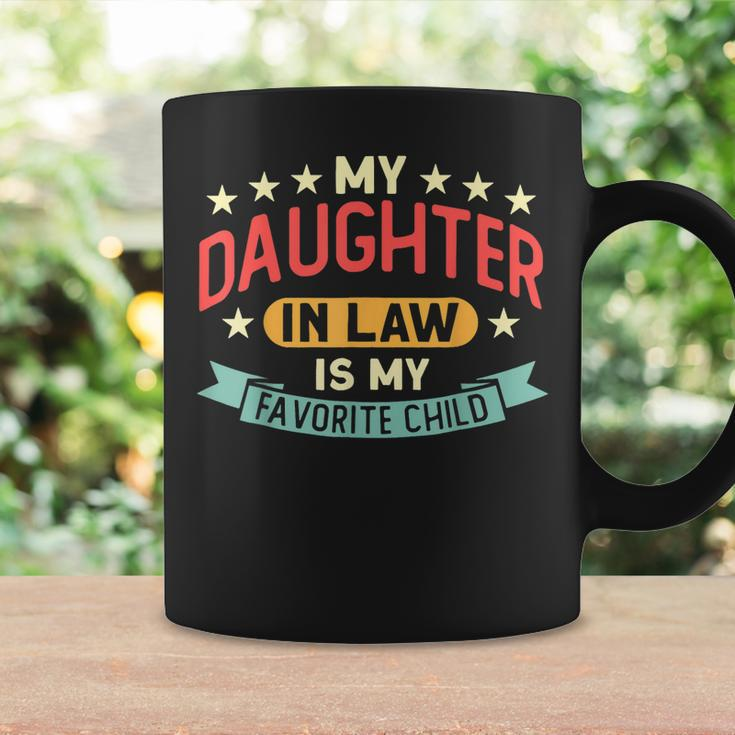 My Daughter In Law Is My Favorite Child Daughter Mothers Day Coffee Mug Gifts ideas