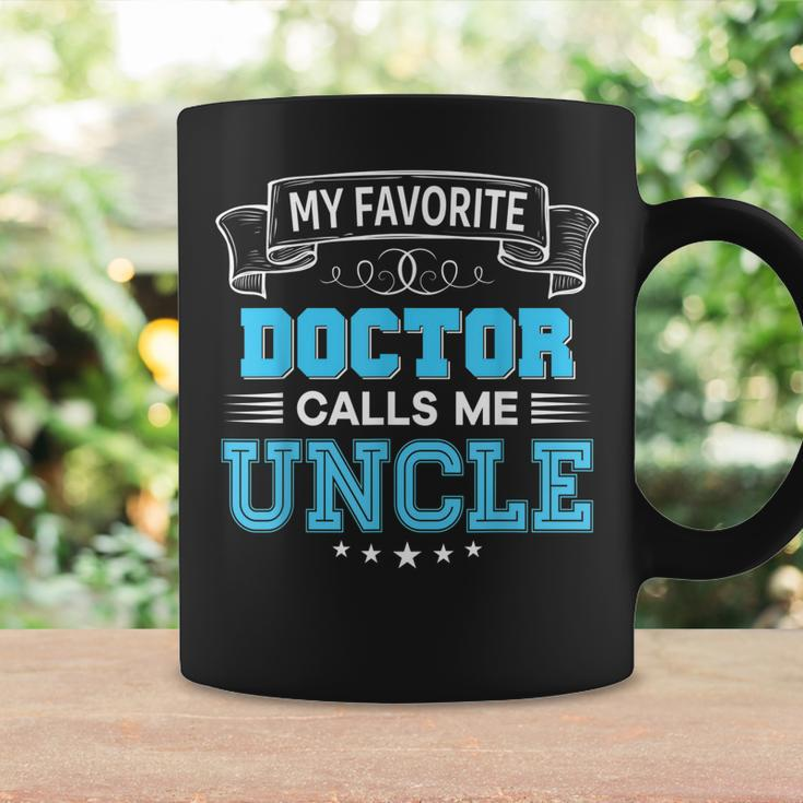 My Favorite Doctor Calls Me Uncle Dad Mom Father Mother Day Coffee Mug Gifts ideas
