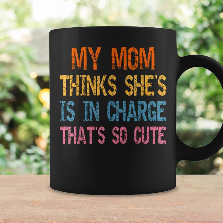 My Mom Thinks Shes In Charge Thats So Cute Funny Vintage Coffee Mug Gifts ideas