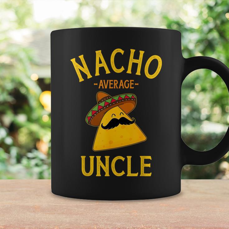 Nacho Average Uncle For Cinco De Mayo And Fathers Day Cinco De Mayo Funny Gifts Coffee Mug Gifts ideas
