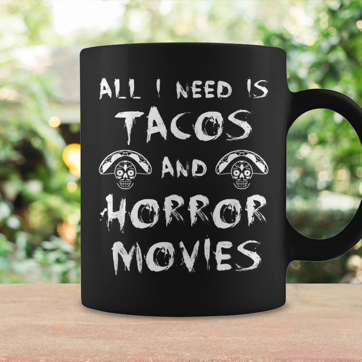 All I Need Is Tacos And Horror Movies Horror Movies Coffee Mug Gifts ideas
