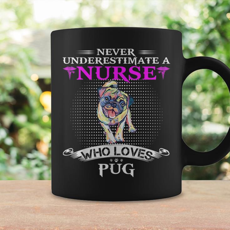Never Underestimate A Nurse Who Loves Pugdog Pug Dog Funny Coffee Mug Gifts ideas