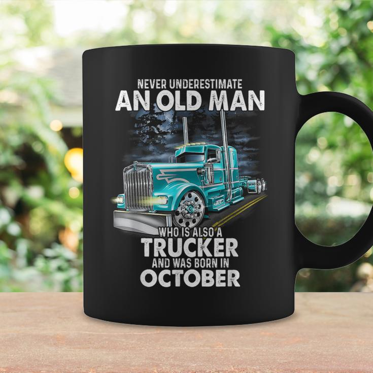 Never Underestimate An Old Man Who Is A Trucker Born October Coffee Mug Gifts ideas