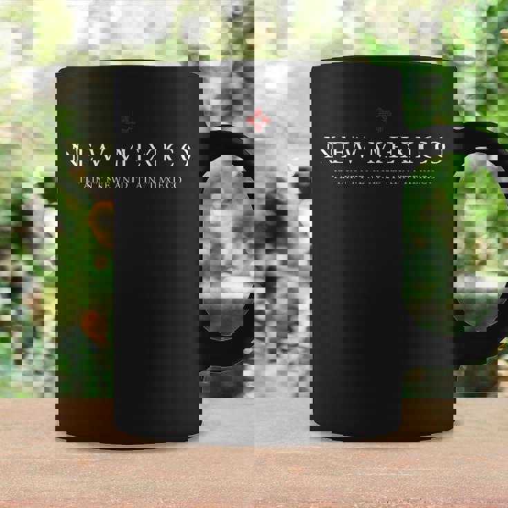 New Mexico It Aint New & Aint Mexico Cool New Mexico Coffee Mug Gifts ideas