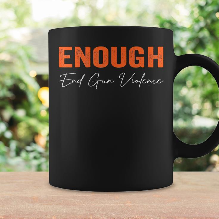 No Gun Awareness Day Wear Orange Enough End Gun Violence Coffee Mug Gifts ideas
