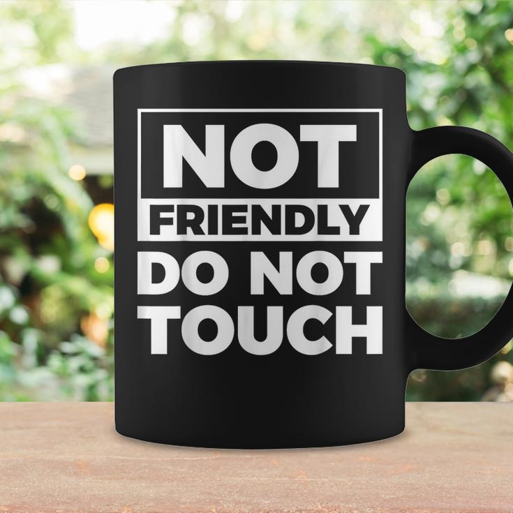 Not Friendly Do Not Touch Coffee Mug Gifts ideas